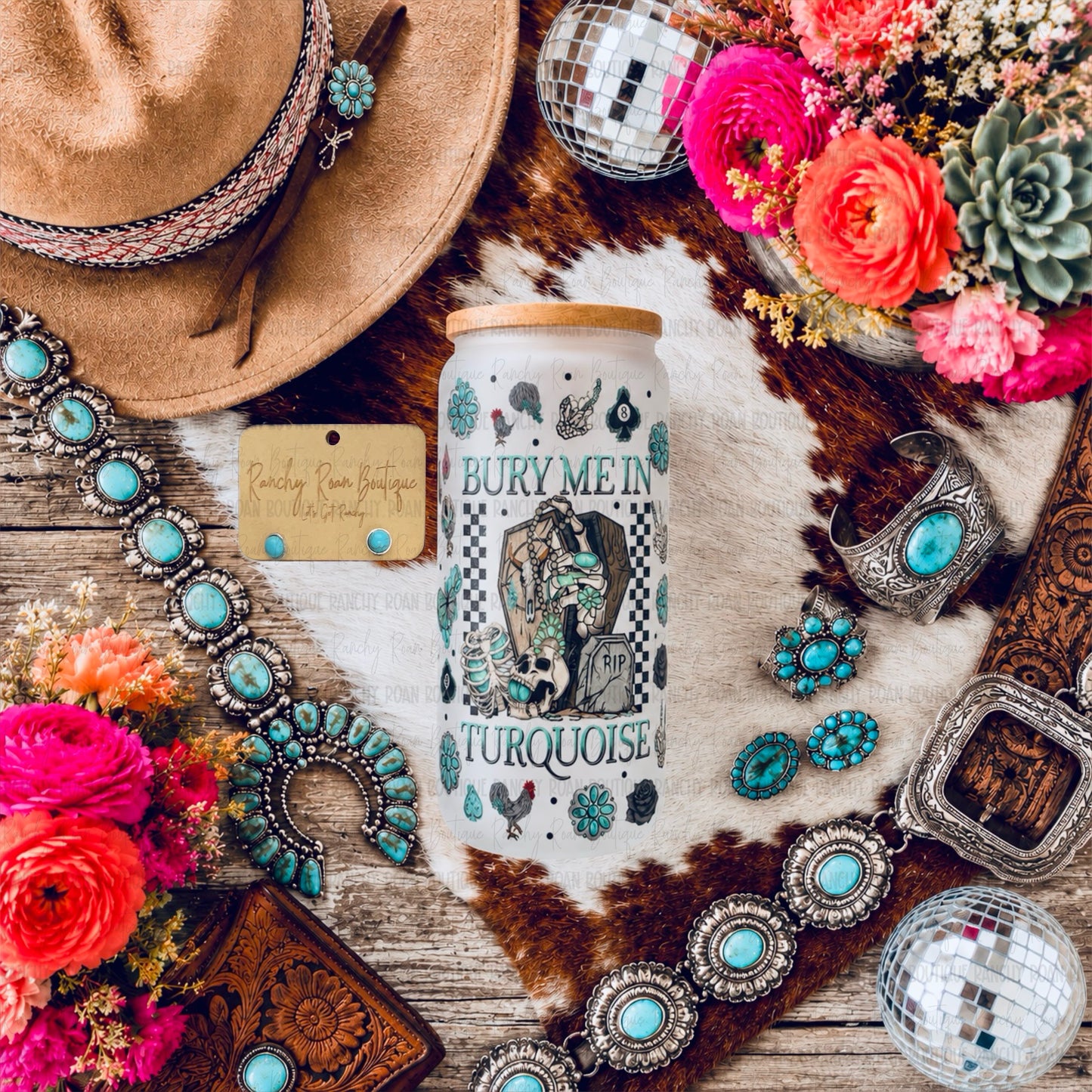 Bury Me In Turquoise Western 16oz Frosted Glass Tumbler