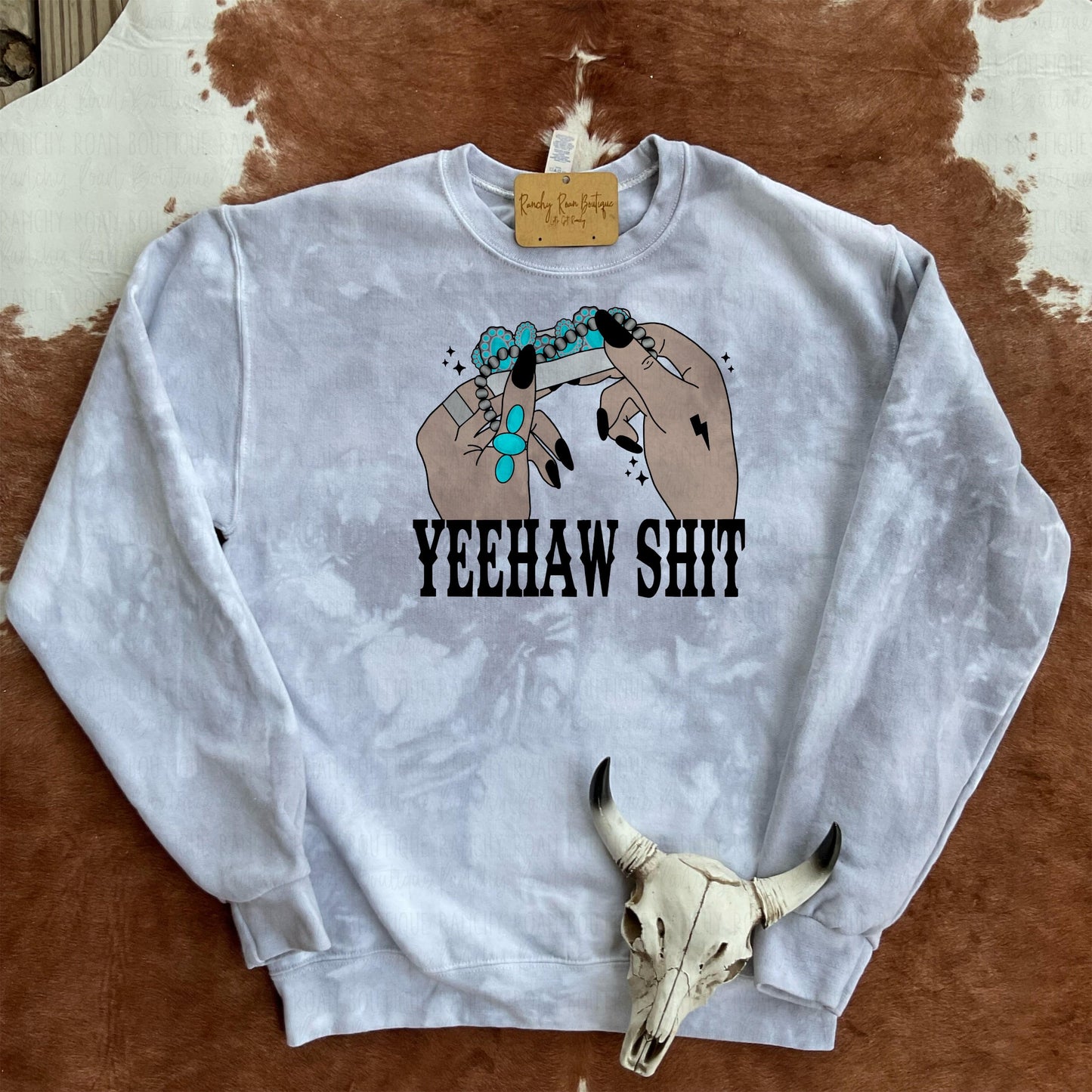Yeehaw Shit Cowboy Western Sweatshirt - Ranchy Roan Boutique