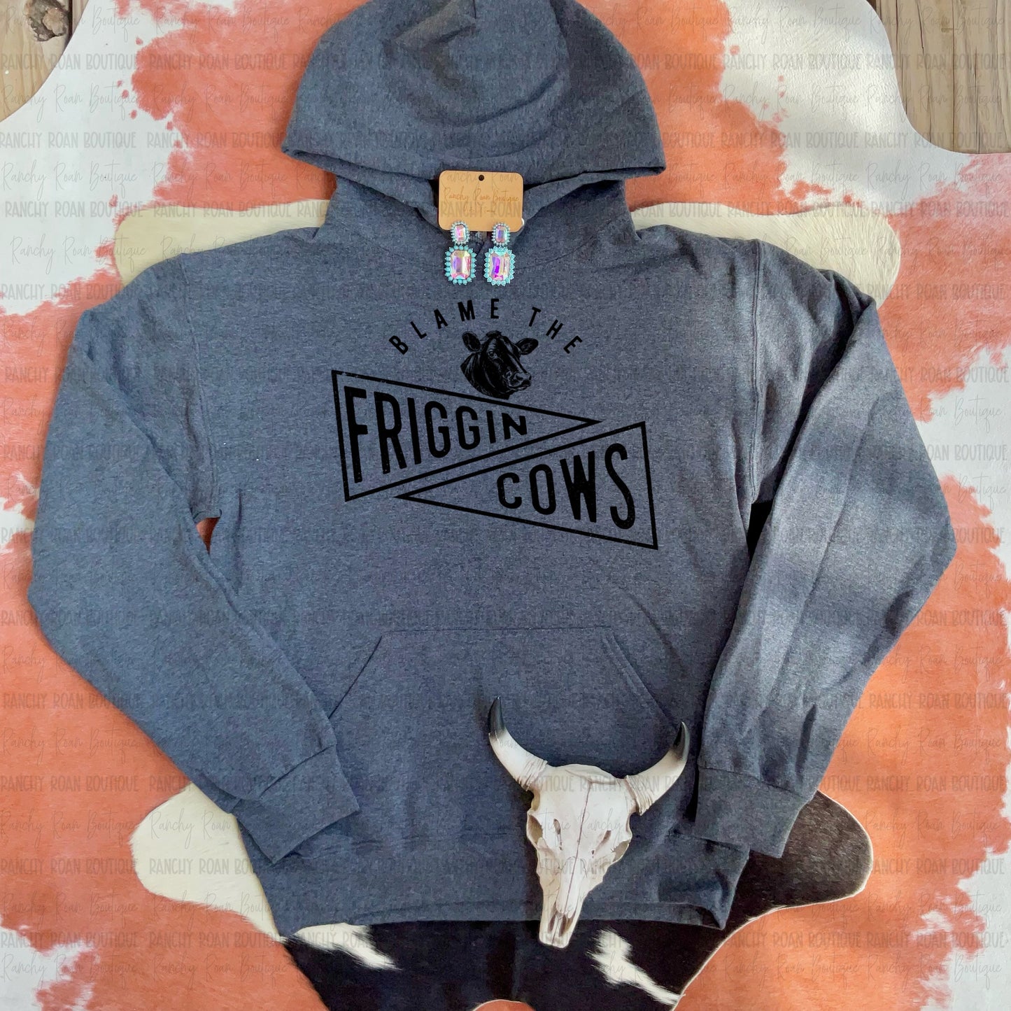 Blame the Friggin Cows Western Hoodie