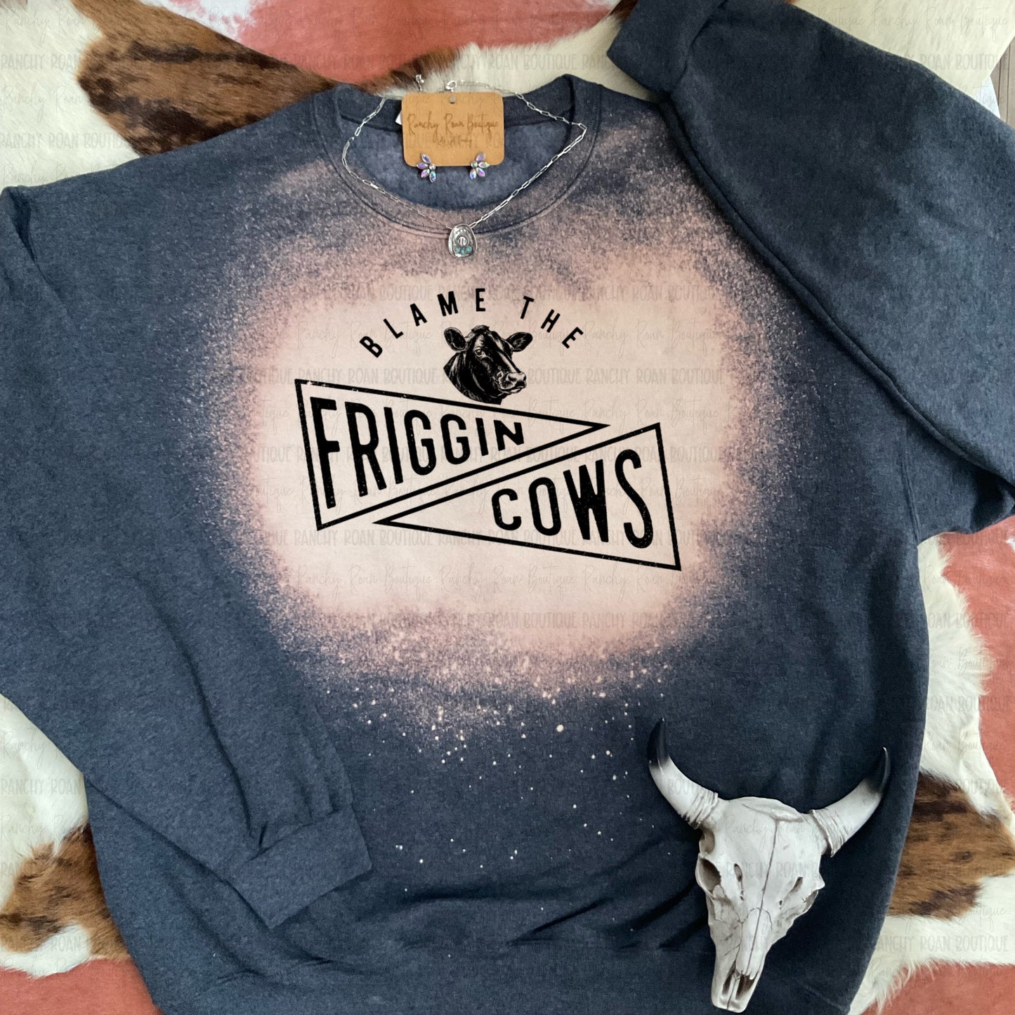 Blame the Friggin Cows Western Graphic Sweatshirt