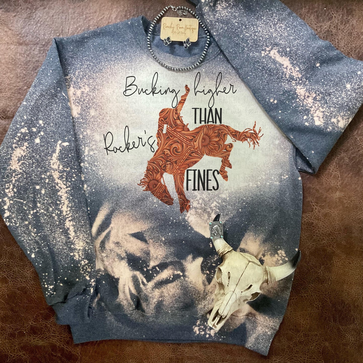Bucking Higher Than Sweatshirt - Ranchy Roan Boutique