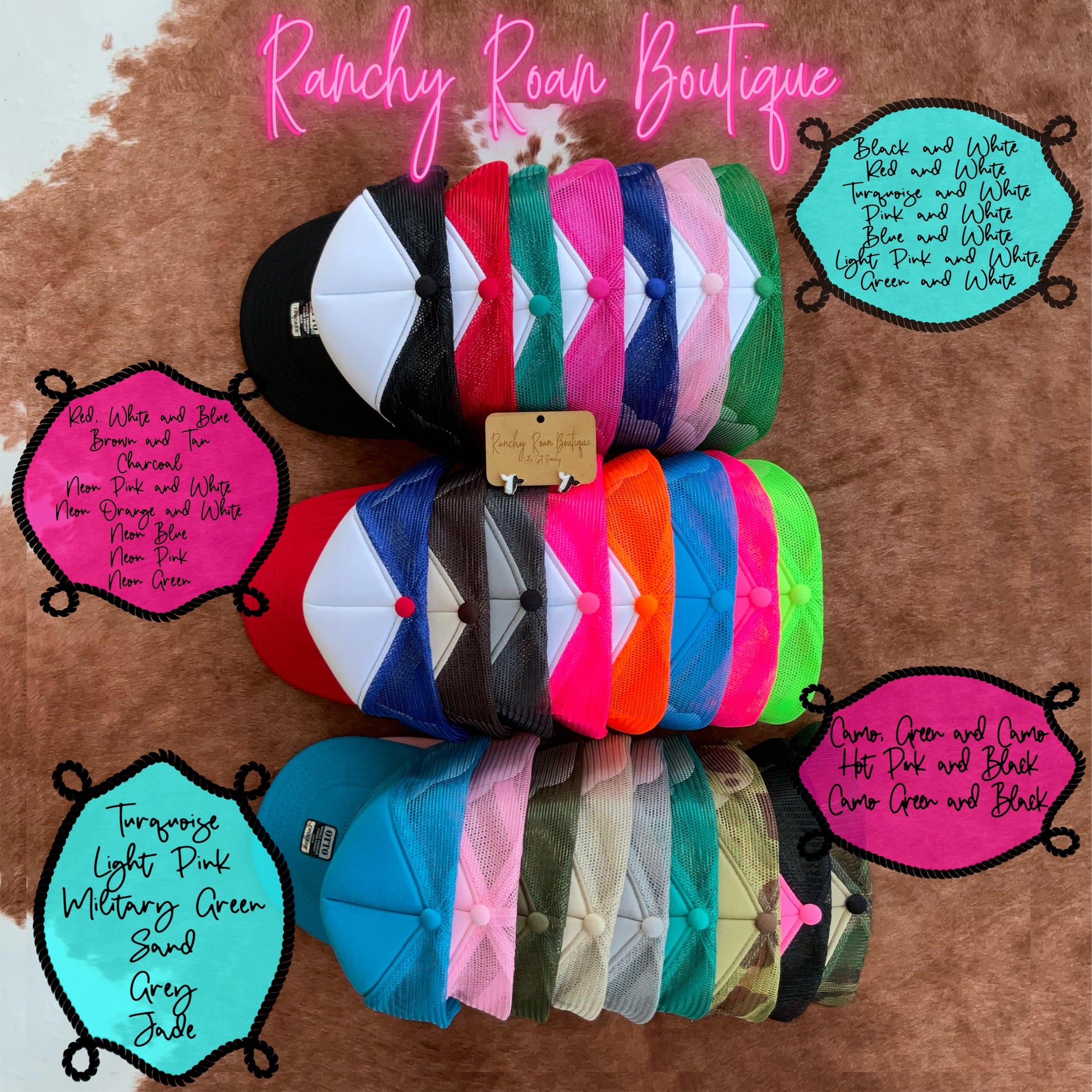 A collection of colorful trucker hats from Ranchy Roan Boutique displayed on a cowhide background. The hats are stacked in two rows, showcasing a variety of vibrant colors including neon pink, turquoise, black, red, white, green, and camo patterns. Each hat features a foam front and breathable mesh back, with contrasting button accents on the top. Surrounding the hats are handwritten notes highlighting the different color combinations available, including options like red, white, and blue; brown and tan; ne