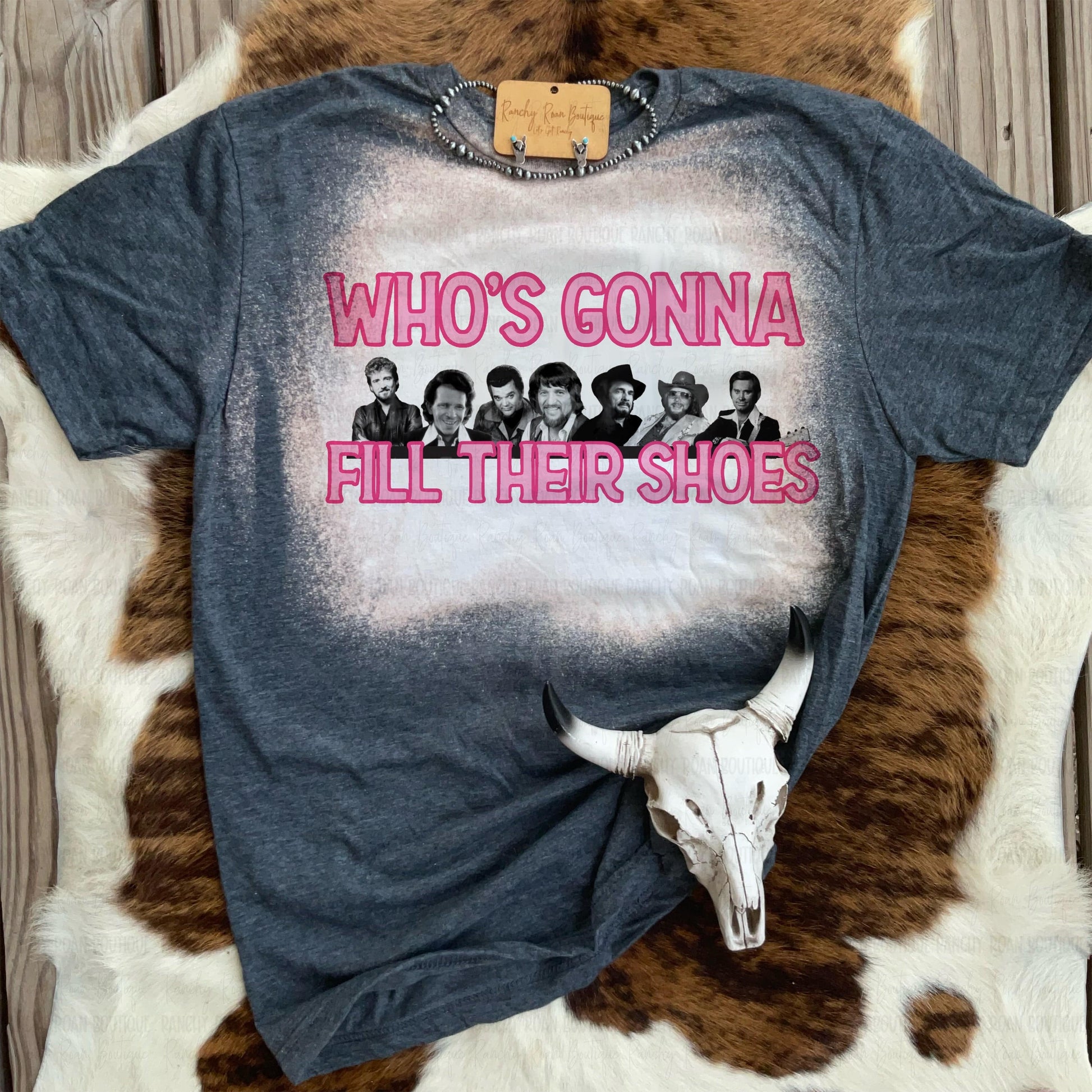 Who’s Gonna Fill Their Shoes Western Legands Graphic Tshirt - Ranchy Roan Boutique 