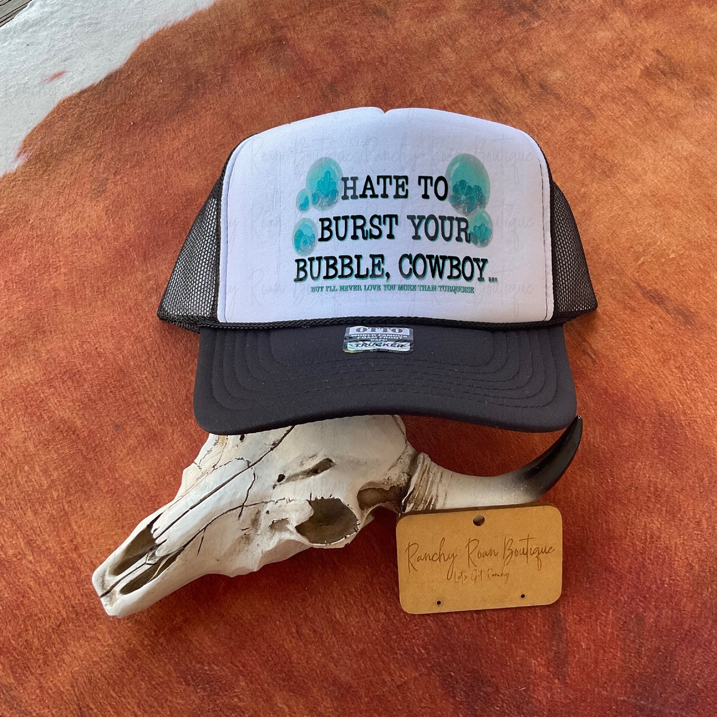 Hate To Burst Your Bubble Western Foam Trucker Hat - Ranchy Roan Boutique 