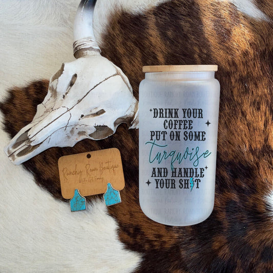 Drink Your Coffee Western 16oz Frosted Glass Tumbler - Ranchy Roan Boutique 