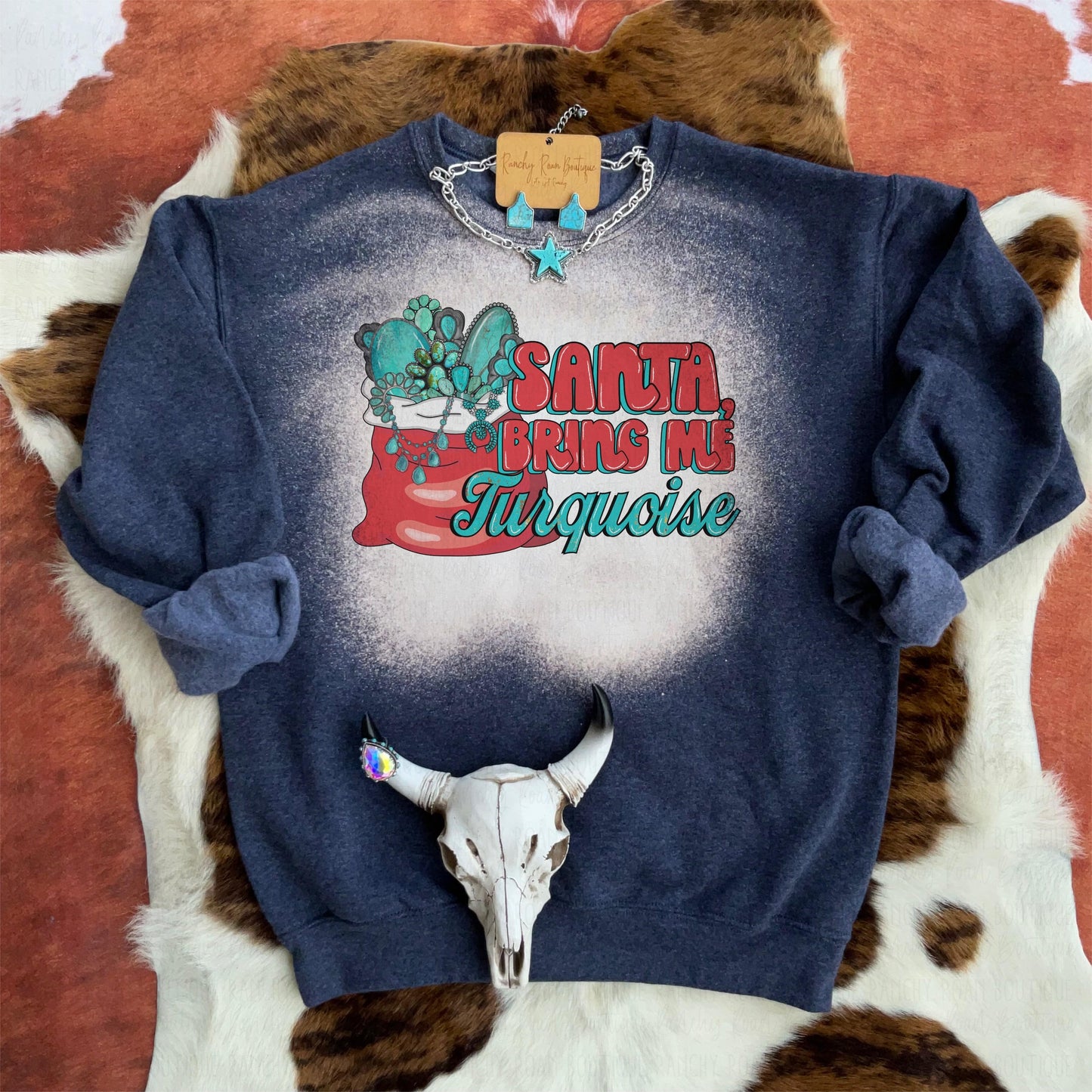 Santa Bring Me Turquoise Western Sweatshirt - Ranchy Roan Boutique 