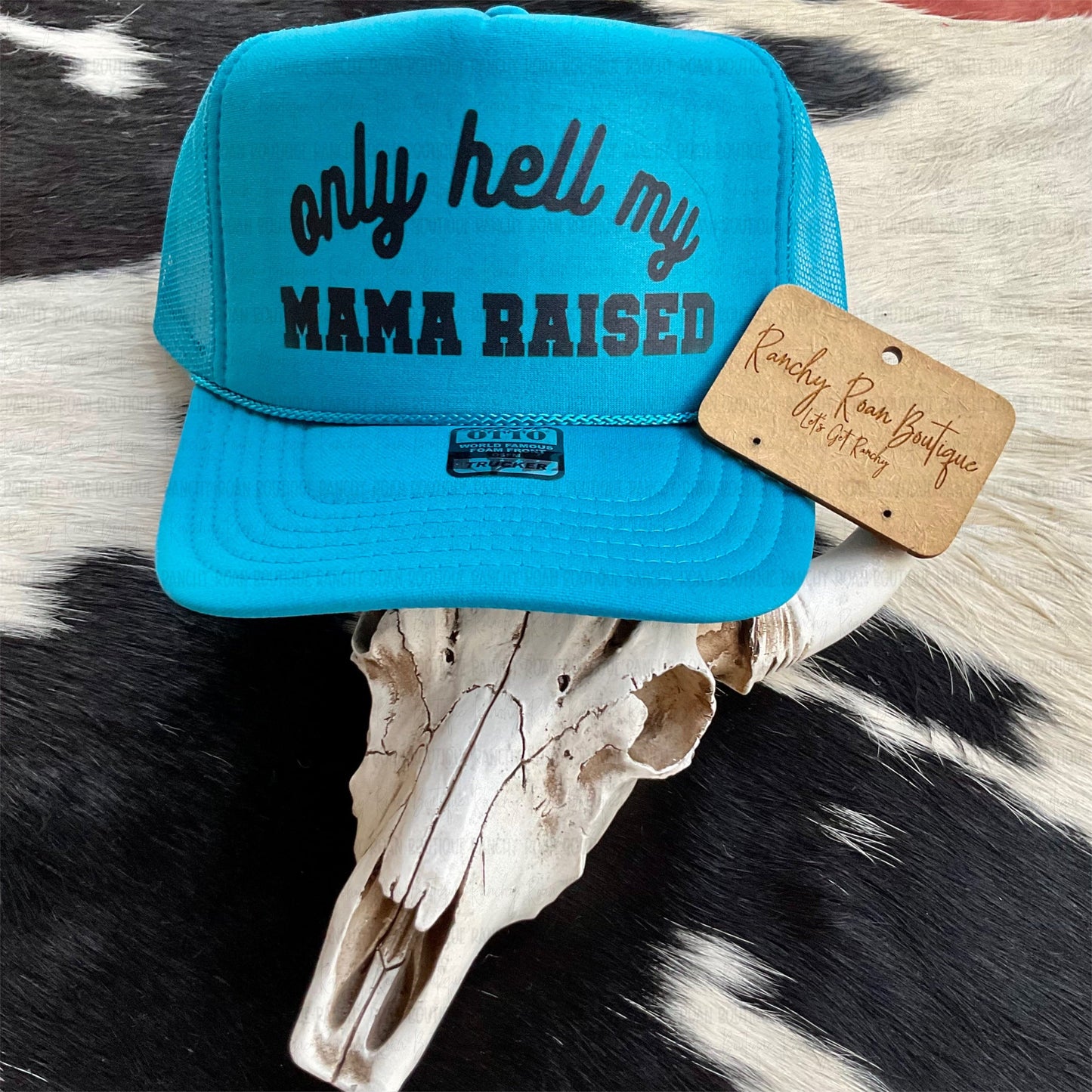 Only Hell My Mama Raised Western Foam Trucker Hat - Ranchy Roan Boutique 