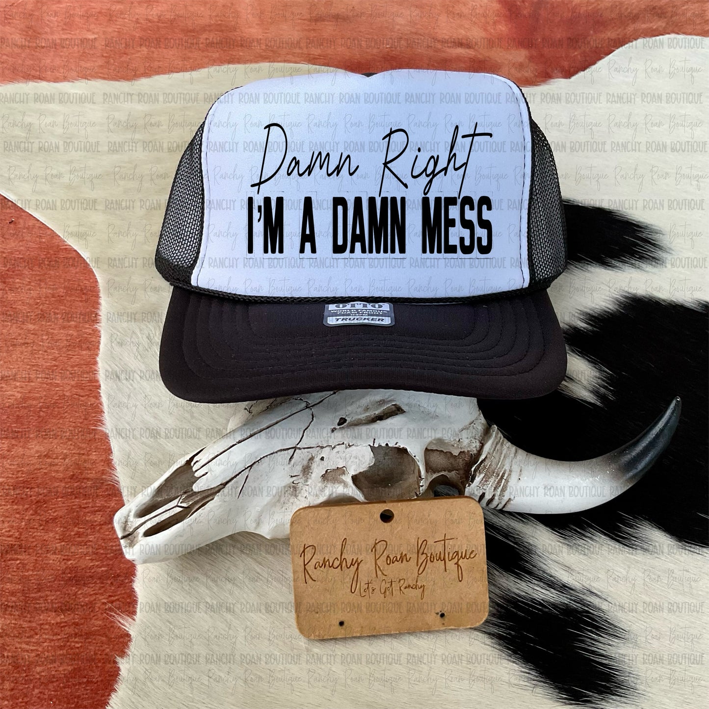 Damn Right I’m a Damn Mess | Western Graphic Trucker Hat