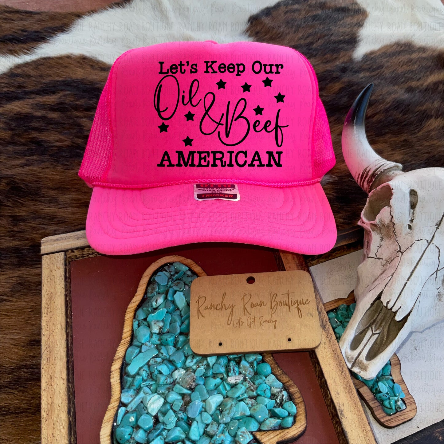 Let’s Keep Oil & Beef American Foam Trucker Hat - Ranchy Roan Boutique 