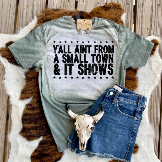 Yall Ain’t From A Smalltown Western Tshirt - Ranchy Roan Boutique 