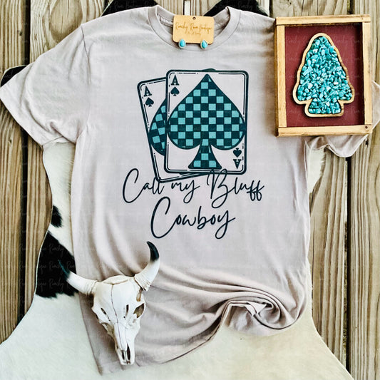 Call My Bluff Cowboy Western Tshirt - Ranchy Roan Boutique 