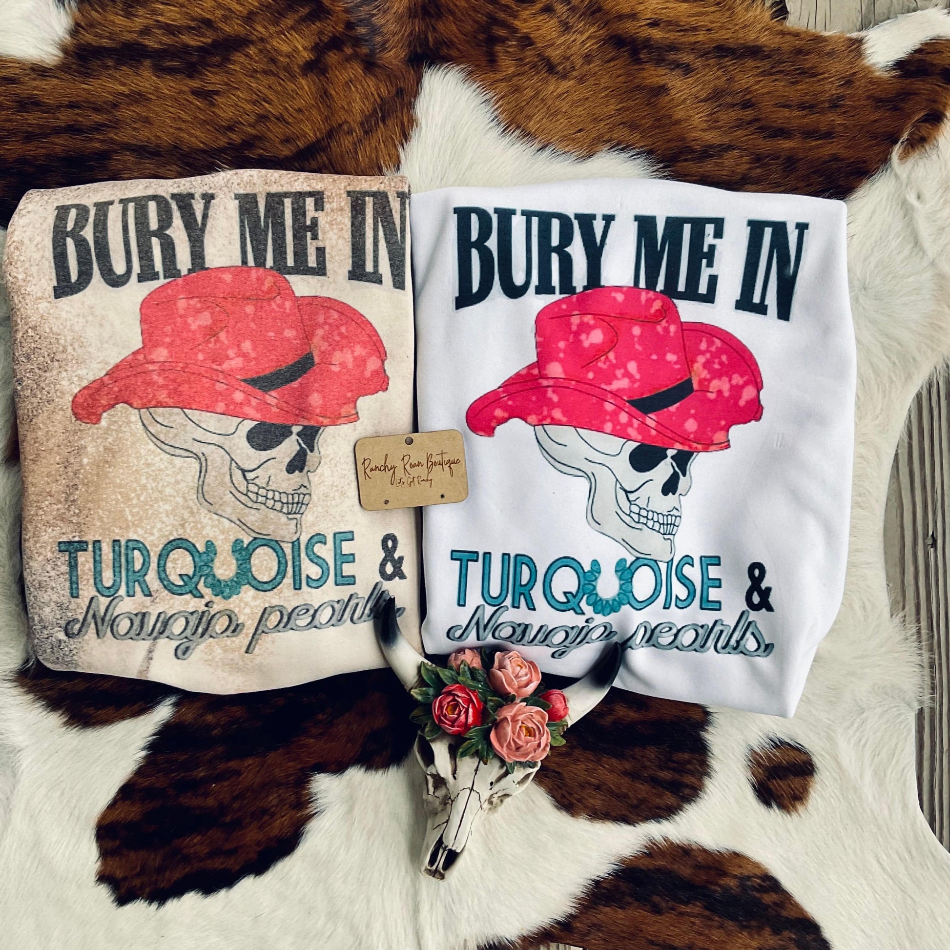 Bury me in Turquoise Sweatshirt - Ranchy Roan Boutique 