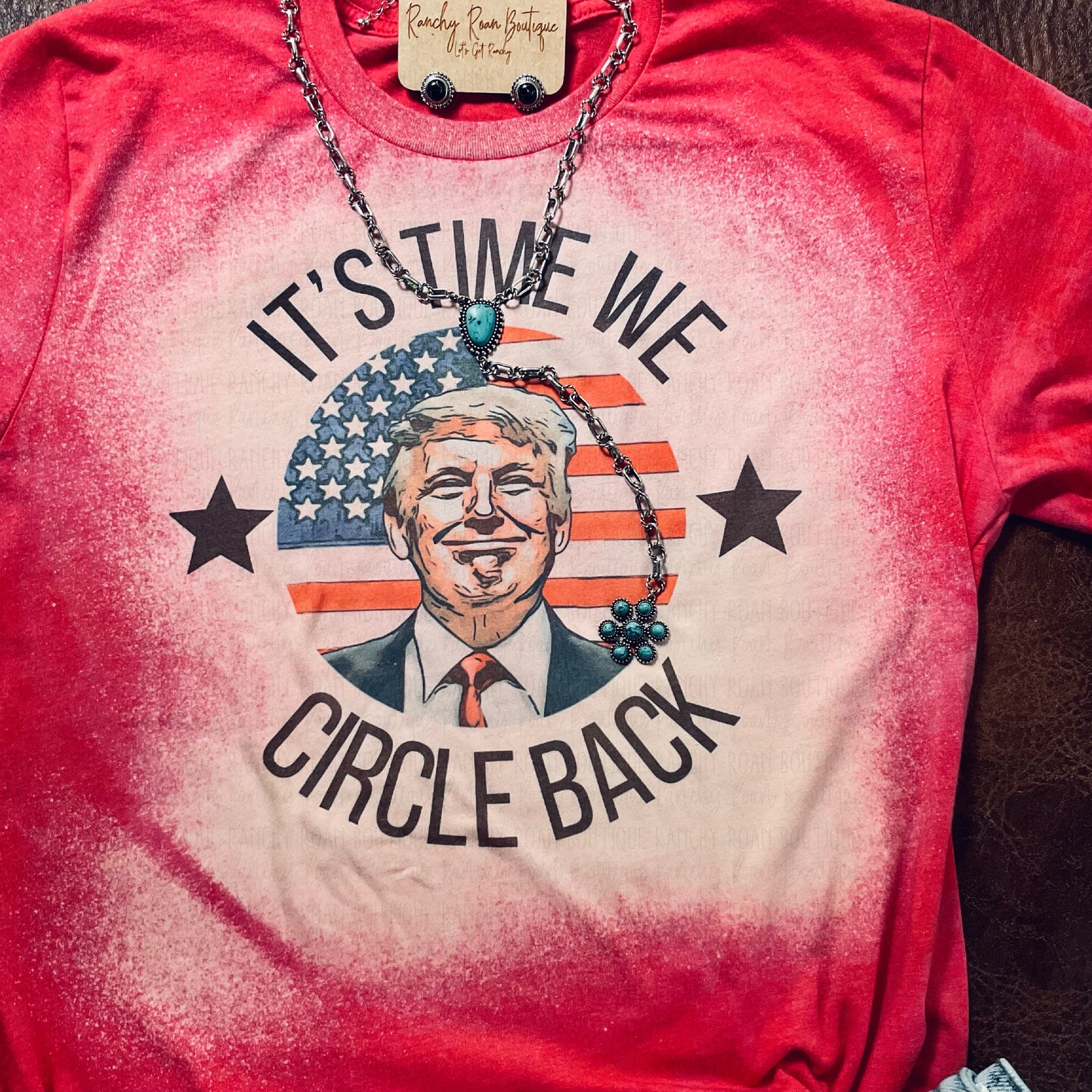 I Think it’s Time We Circle Back Trump Tee - Ranchy Roan Boutique 