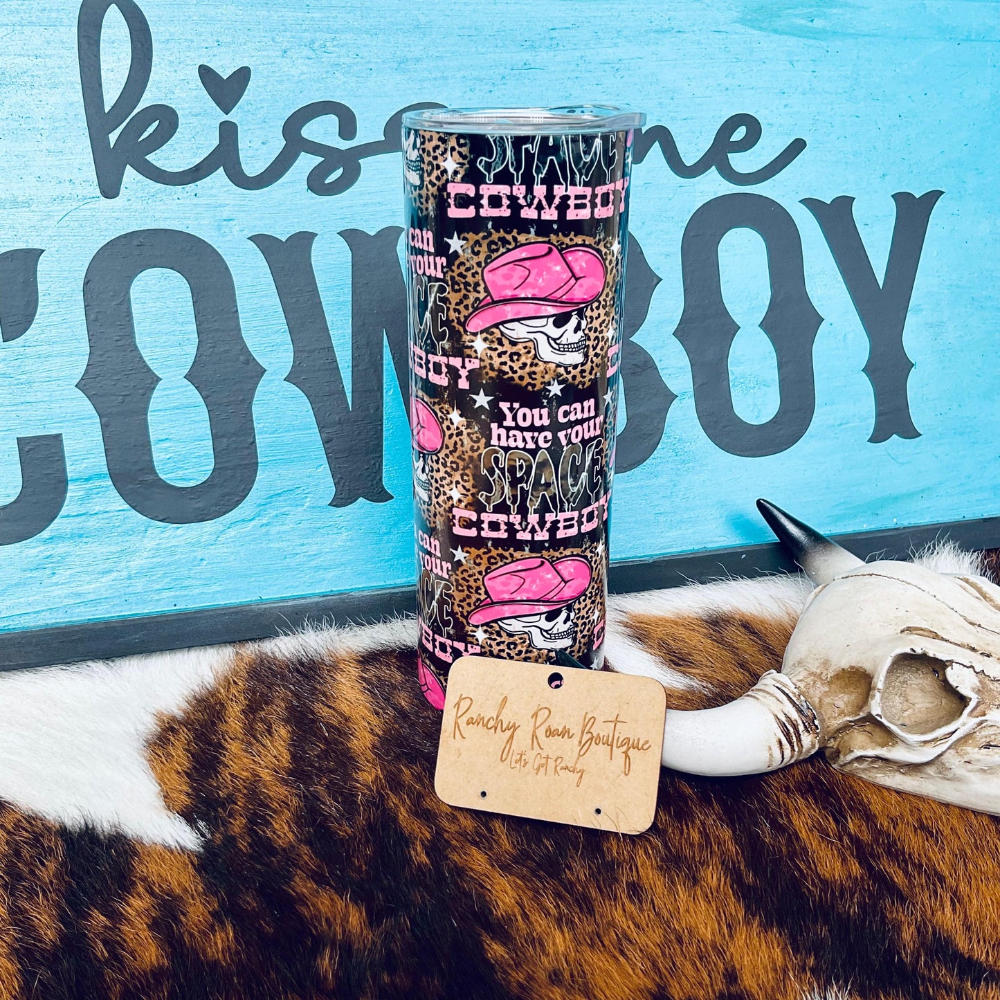 You Can Have Your Space Cowboy 20oz Skinny Tumbler - Ranchy Roan Boutique 