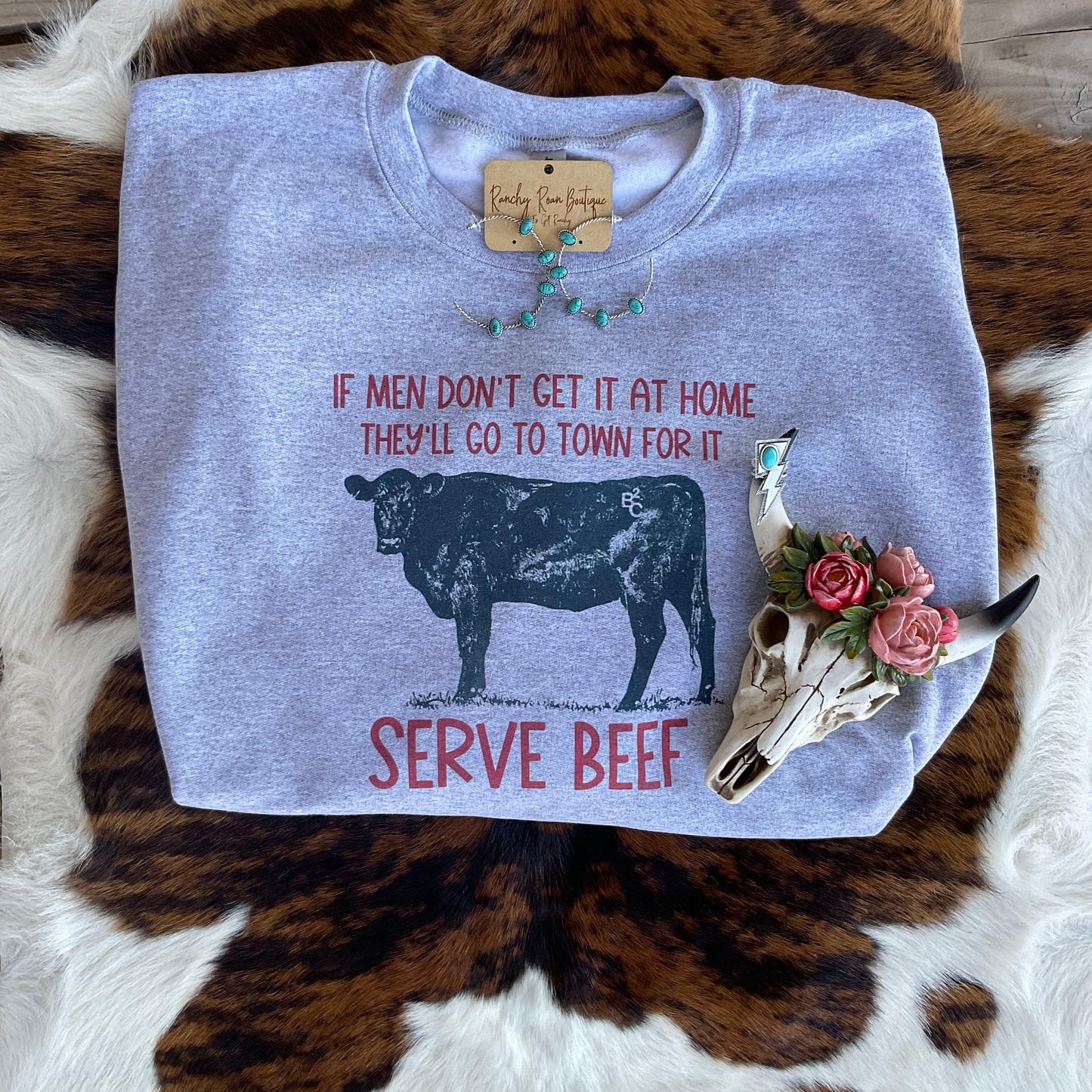 Serve Beef Sweatshirt - Ranchy Roan Boutique 