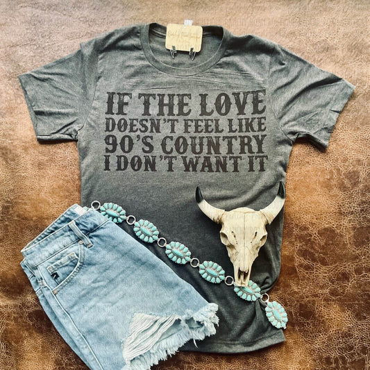 If I The Love Doesn’t Feel like 90’s Country - Ranchy Roan Boutique 