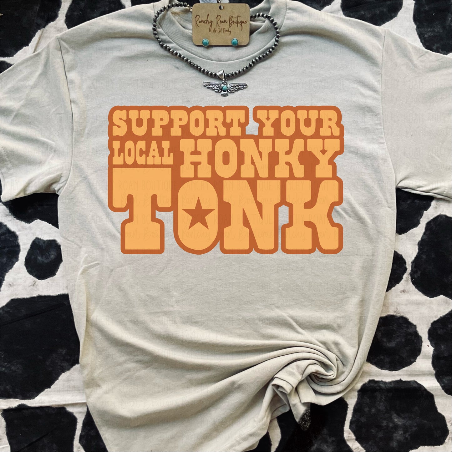 Support your Local HonkyTonk - Ranchy Roan Boutique 