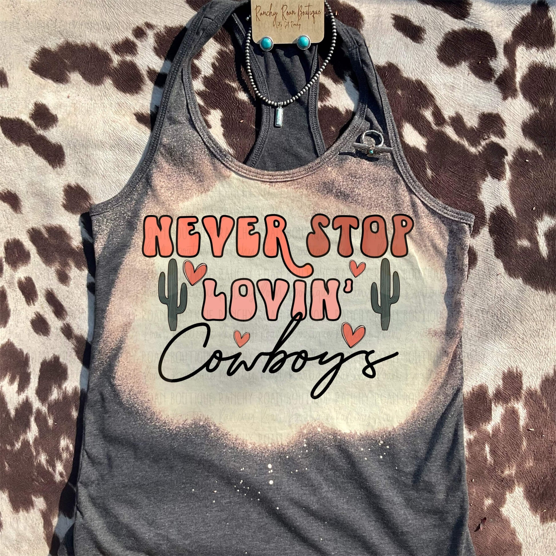 Never Stop Loving Cowboys Racerback Tank - Ranchy Roan Boutique 