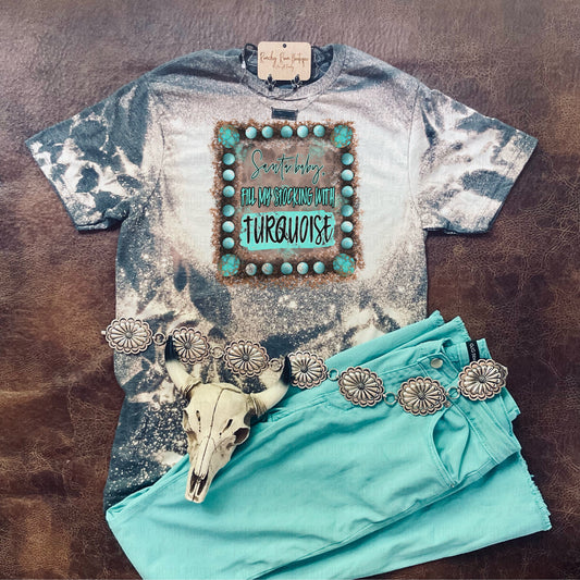 Santa Baby, Fill my Stocking with Turquoise - Ranchy Roan Boutique 